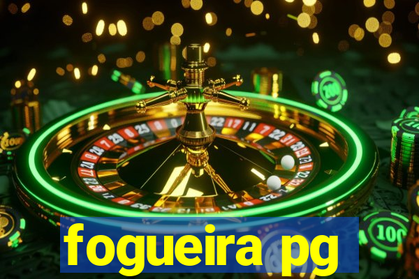 fogueira pg